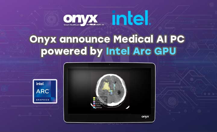 Onyx announce Medical AI PC powered by Intel Arc GPU