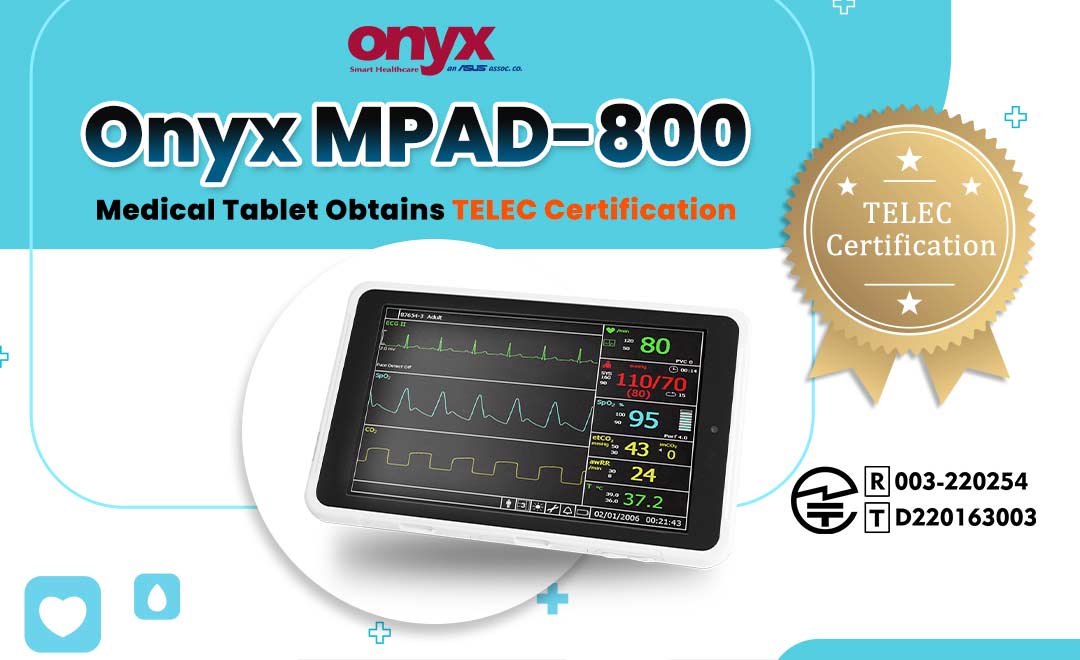 Onyx MPAD-800 Medical Tablet Obtains TELEC Certification